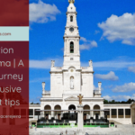 Information about Fatima | A spiritual journey with 3 exclusive restaurant tips
