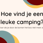 hoe vind je een leuke camping
